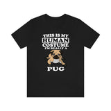 This Is My Human Costume I'm Really A Pug Dog Shirt, Pug Lover Shirt, Pug Shirt, Dog Funny Gift, Animal Adult Kids T-Shirt Image 2