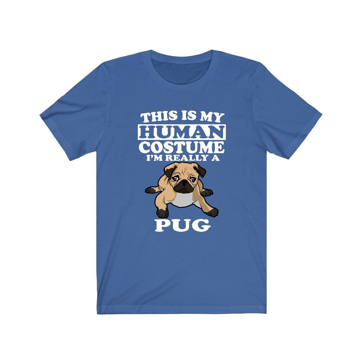 This Is My Human Costume I'm Really A Pug Dog Shirt, Pug Lover Shirt, Pug Shirt, Dog Funny Gift, Animal Adult Kids T-Shirt Image 1