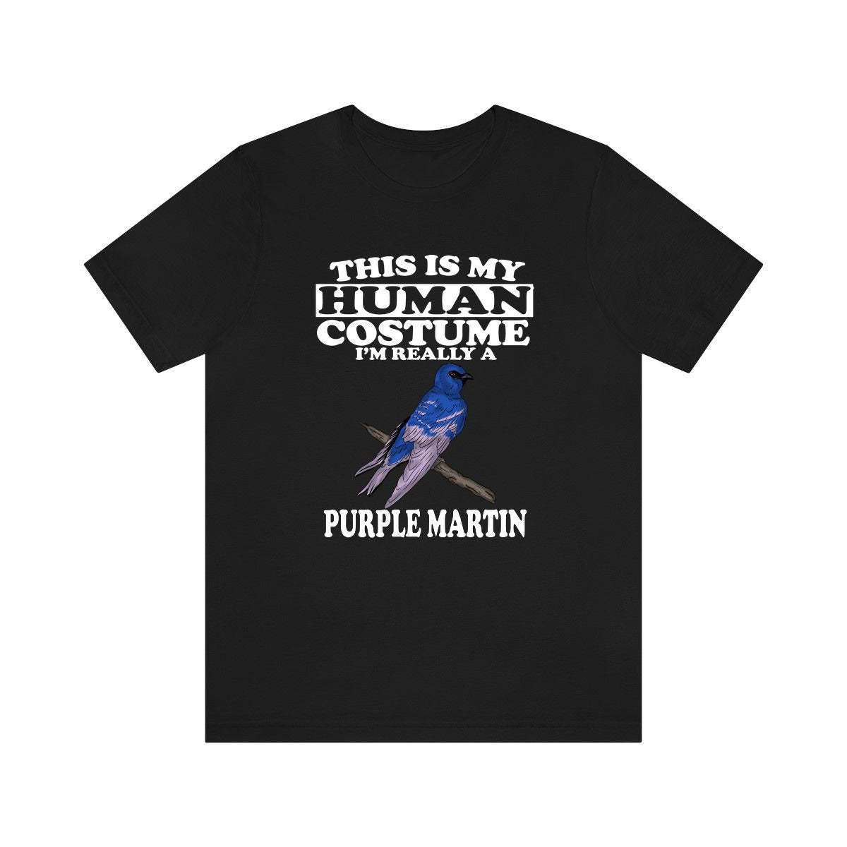This Is My Human Costume I'm Really A Purple Martin Shirt, Purple Martin Lover Shirt, Birding Shirt, Bird Gift, Animal Adult Kids Shirt Image 2