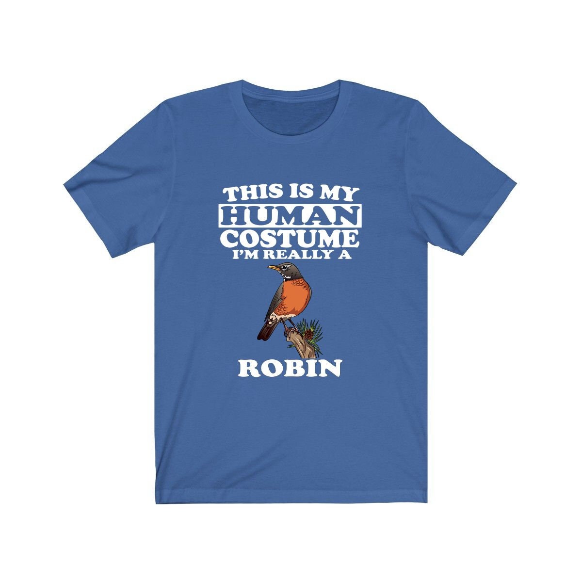 This Is My Human Costume I'm Really A Robin Bird Shirt, Robin Lover Shirt, Birding Shirt, Robin Funny Gift, Adult Kids Shirt Image 3
