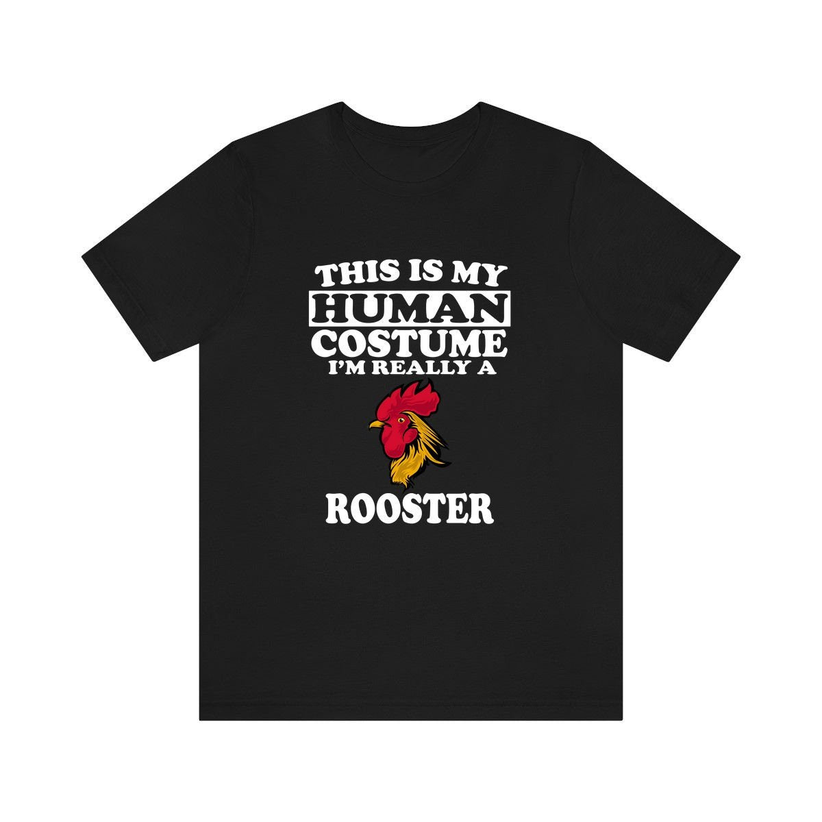 This Is My Human Costume I'm Really A Rooster Bird Shirt, Rooster Lover Shirt, Rooster Shirt, Chicken Funny Gift, Adult Kids Shirt Image 1