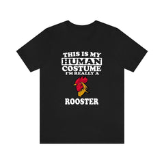 This Is My Human Costume I'm Really A Rooster Shirt - rooster print design