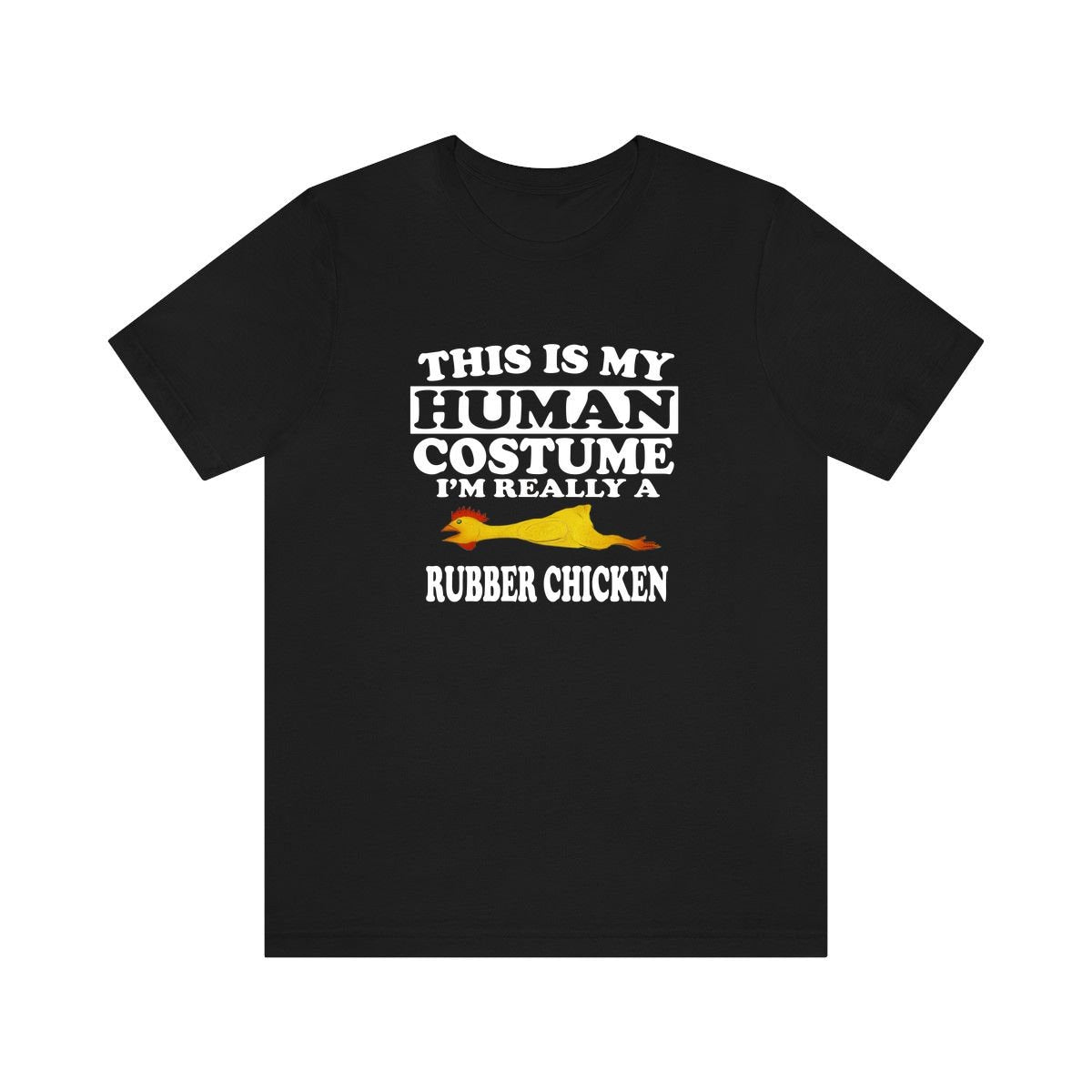This Is My Human Costume I'm Really A Rubber Chicken Shirt, Rubber Chicken Lover Shirt, Chicken Shirt, Chicken Funny Gift, Adult Kids Shirt Image 1