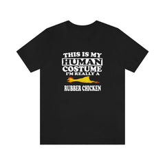 This Is My Human Costume I'm Really A Rubber Chicken Shirt - rubber chicken print design