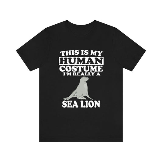 This Is My Human Costume I'm Really A Sea Lion Shirt, Sea Lion Lover Shirt, Sea Lion Shirt, Sea Lion Funny Gift, Adult Kids Shirt Image 1