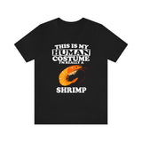 This Is My Human Costume I'm Really A Shrimp Shirt, Shrimp Lover Shirt, Shrimp Shirt, Shrimp Funny Gift, Adult Kids Shirt Image 1