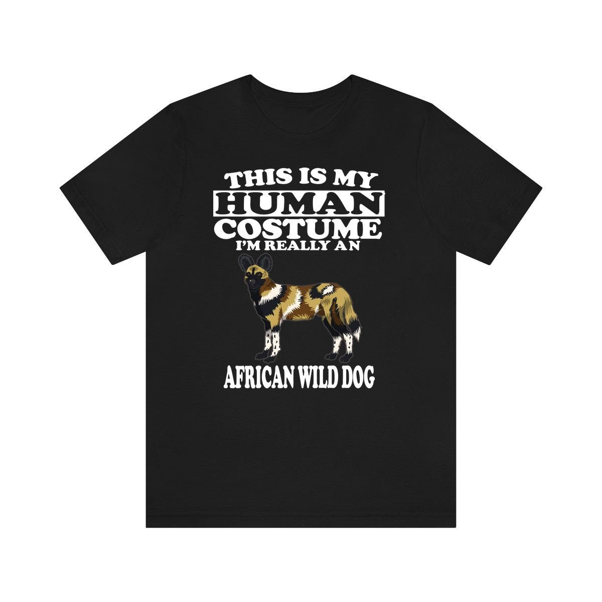 This Is My Human Costume I'm Really An African Wild Dog Shirt, African Wild Dog Lover Shirt, Wild Dog Shirt, Dog Lover Gift, Animal Gift Image 2