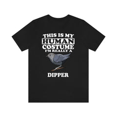 This Is My Human Costume I'm Really A Dipper Bird Shirt - dipper print design
