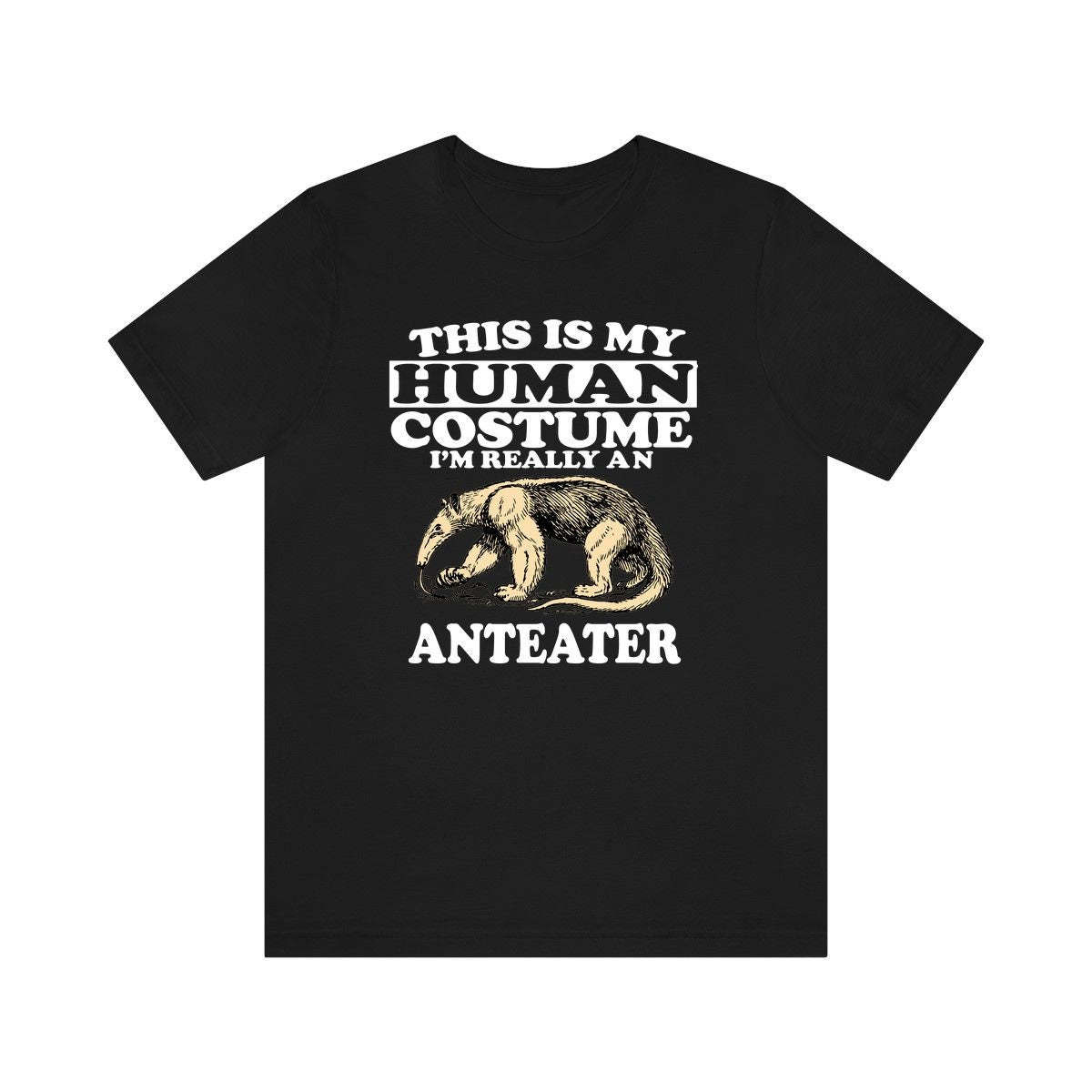 This Is My Human Costume I'm Really An Anteater Shirt, Anteater Lover Shirt, Anteater Shirt, Anteater Lover Gift, Animal Gift Image 1