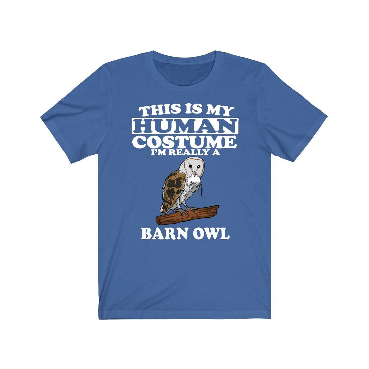 This Is My Human Costume I'm Really A Barn Owl Bird Shirt, Barn Owl Lover Shirt, Birding Shirt, Owl Lover Gift, Animal Gift Image 1
