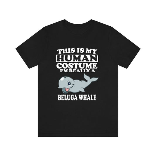 This Is My Human Costume I'm Really A Beluga Whale Shirt, Beluga Whale Lover Shirt, Whale Shirt, Beluga Whale Lover Gift, Animal Gift Image 1