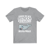 This Is My Human Costume I'm Really A Beluga Whale Shirt, Beluga Whale Lover Shirt, Whale Shirt, Beluga Whale Lover Gift, Animal Gift Image 3