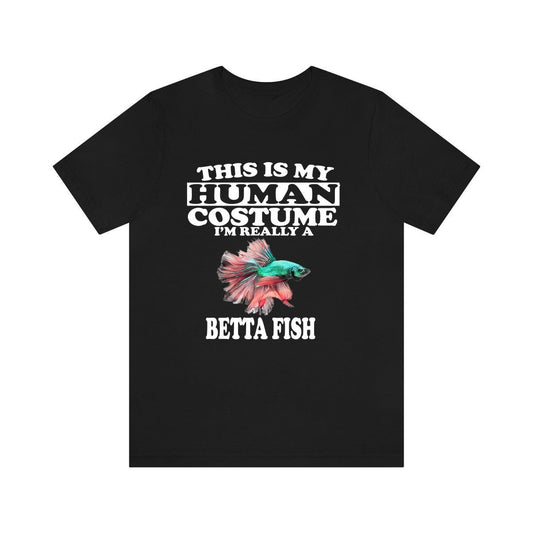 This Is My Human Costume I'm Really A Betta Fish Shirt - Betta fish print design