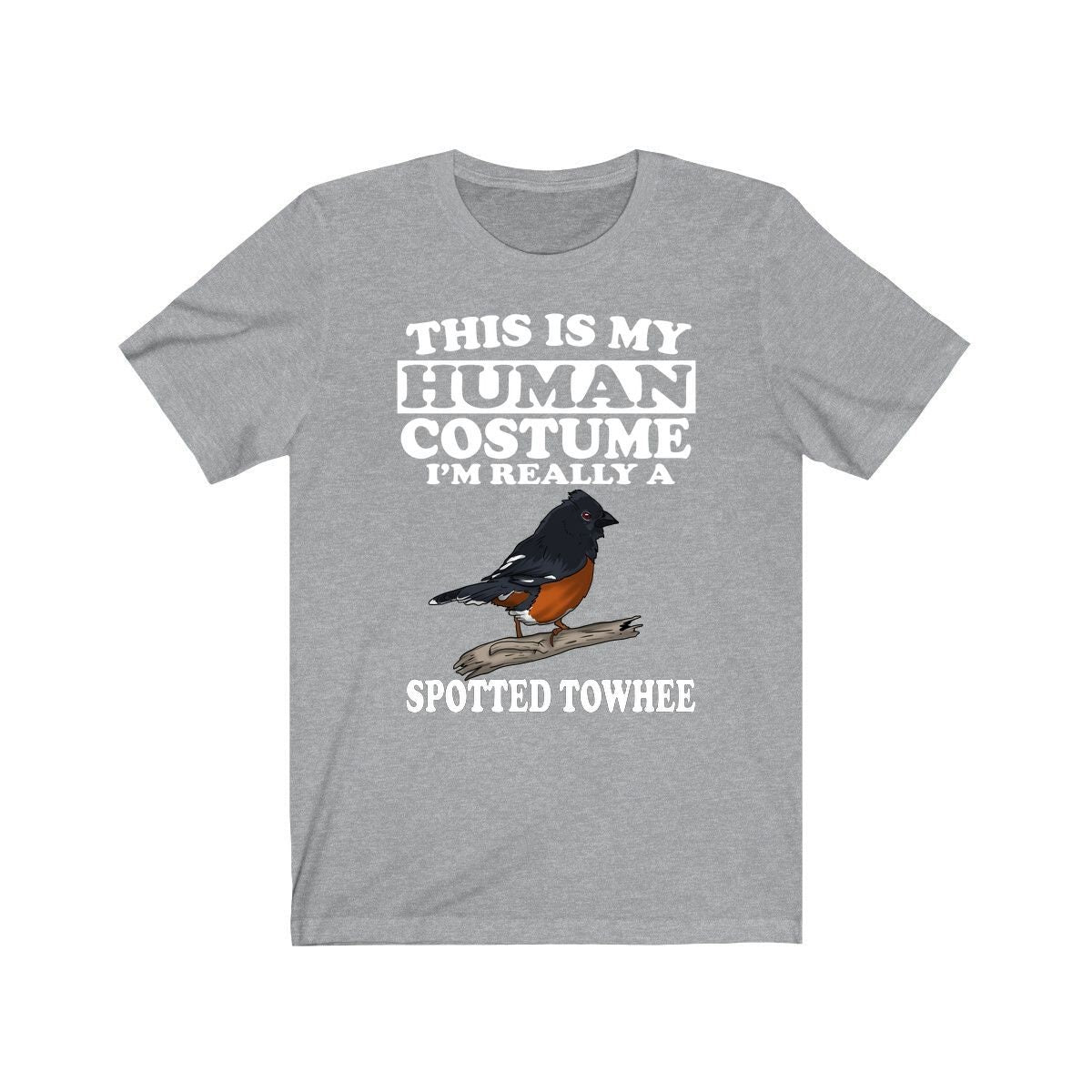 This Is My Human Costume I'm Really A Spotted Towhee Bird Shirt, Spotted Towhee Lover Shirt, Birding Shirt, Bird Funny Gift, Adult Kids Image 1