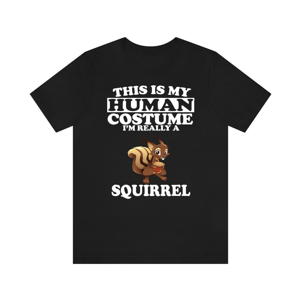 This Is My Human Costume I'm Really A Squirrel Shirt, Squirrel Lover Shirt, Squirrel Shirt, Squirrel Funny Gift, Animal Adult Kids Image 2