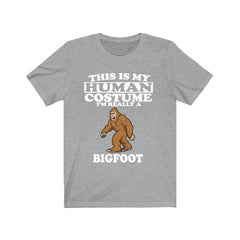 This is my human costume I am really a bigfoot Sasquatch cryptid tee