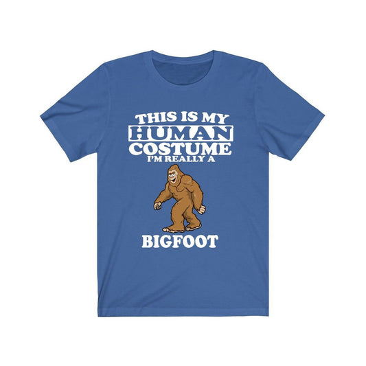 This is my human costume I am really a bigfoot Sasquatch cryptid tee