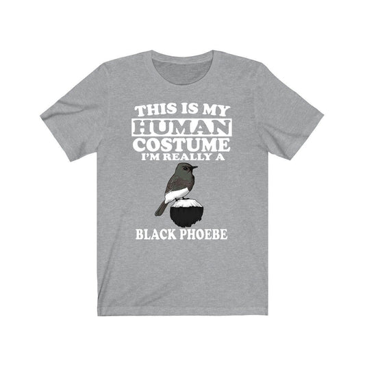 This Is My Human Costume I'm Really A Black Phoebe Shirt - black phoebe print design