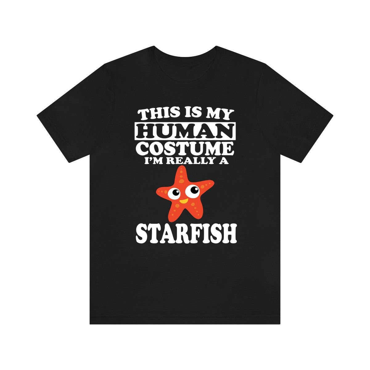 This is my human costume I am really a starfish funny sea star tee