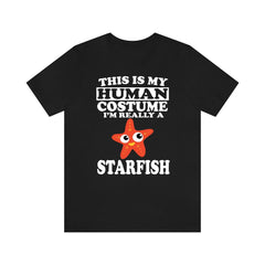 This is my human costume I am really a starfish funny sea star tee
