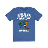 This Is My Human Costume I'm Really A Bluebird Bird Shirt, Bluebird Lover Shirt, Birding Shirt, Bird Lover Gift, Animal Gift Image 2