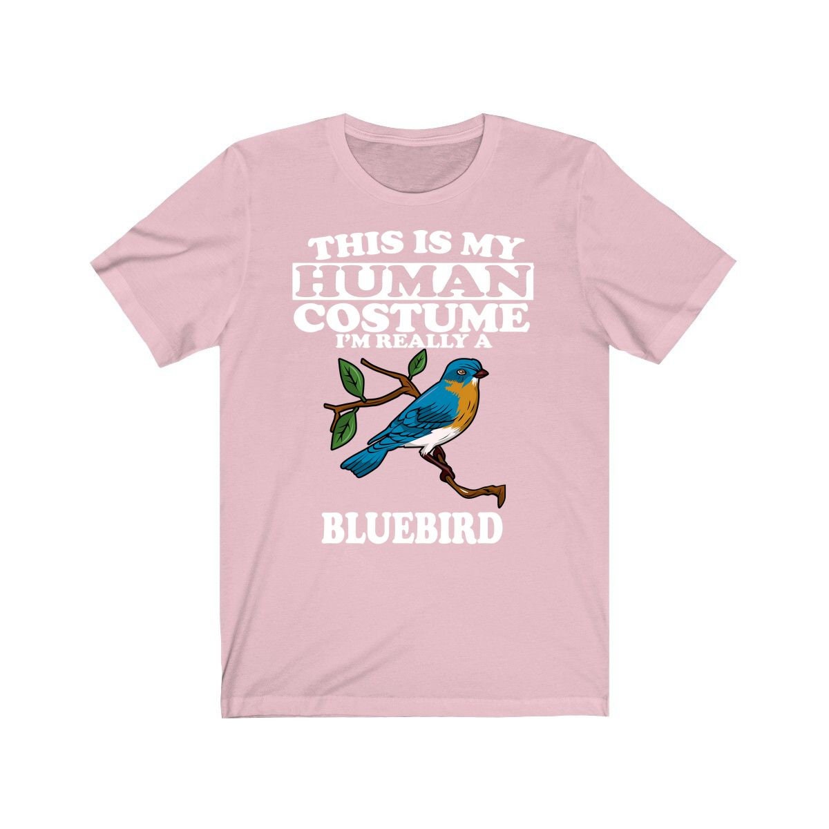 This Is My Human Costume I'm Really A Bluebird Bird Shirt, Bluebird Lover Shirt, Birding Shirt, Bird Lover Gift, Animal Gift Image 4