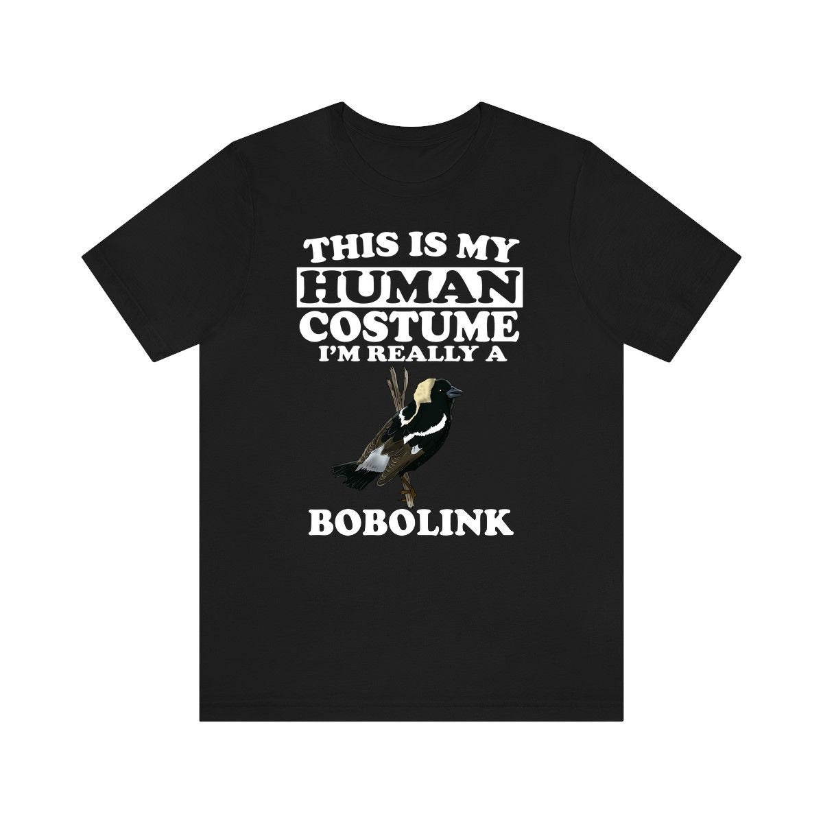 This Is My Human Costume I'm Really A Bobolink Bird Shirt, Bobolink Lover Shirt, Birding Shirt, Bird Lover Gift, Animal Gift Image 2