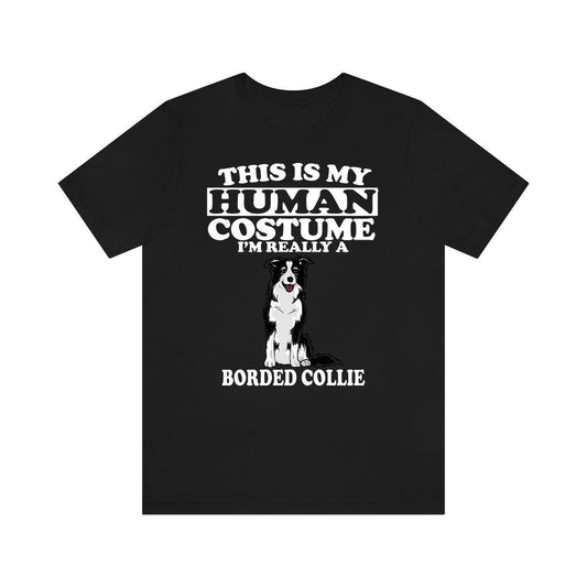 This Is My Human Costume I'm Really A Border Collie Dog Shirt - Border Collie print design