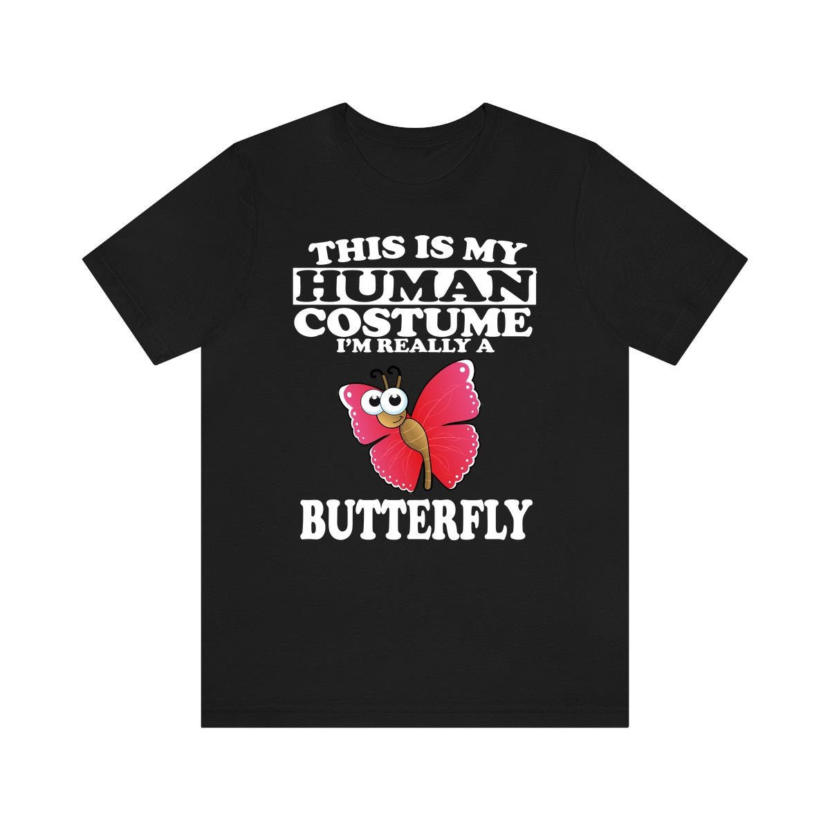 This Is My Human Costume I'm Really A Butterfly Shirt, Butterfly Lover Shirt, Butterfly Shirt, Butterfly Lover Gift, Animal Gift Image 1