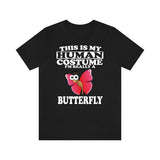 This Is My Human Costume I'm Really A Butterfly Shirt, Butterfly Lover Shirt, Butterfly Shirt, Butterfly Lover Gift, Animal Gift Image 1