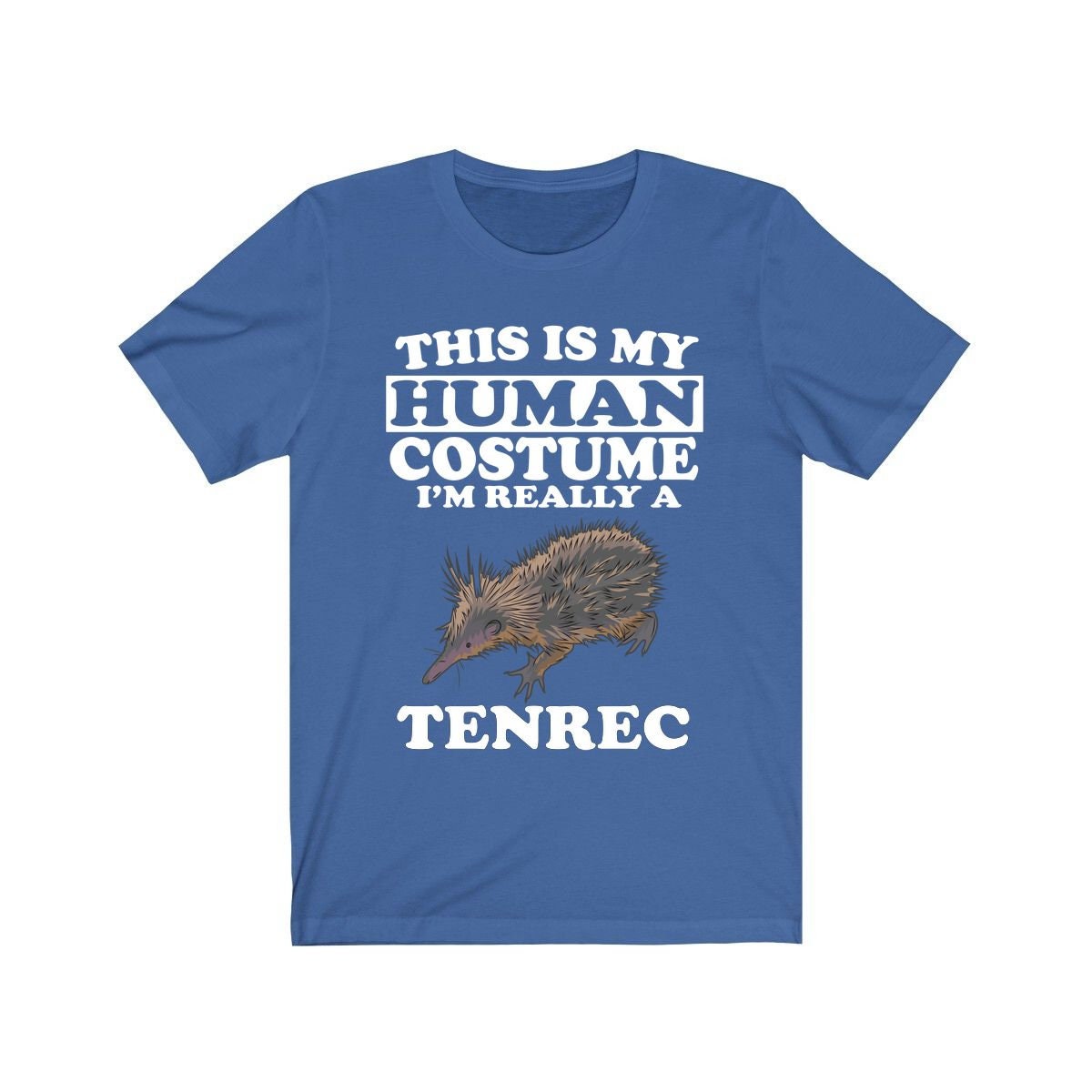 This Is My Human Costume I'm Really A Tenrec Shirt, Tenrec Lover Shirt, Tenrec Shirt, Funny Tenrec Gift, Animal Adult Kids Image 2