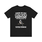 This Is My Human Costume I'm Really A Tufted Titmouse Bird Shirt, Tufted Titmouse Lover Shirt, Birding Shirt, Funny Gift, Animal Adult Kids Image 2