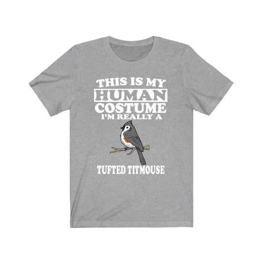 This Is My Human Costume I'm Really A Tufted Titmouse Shirt - Tufted Titmouse print