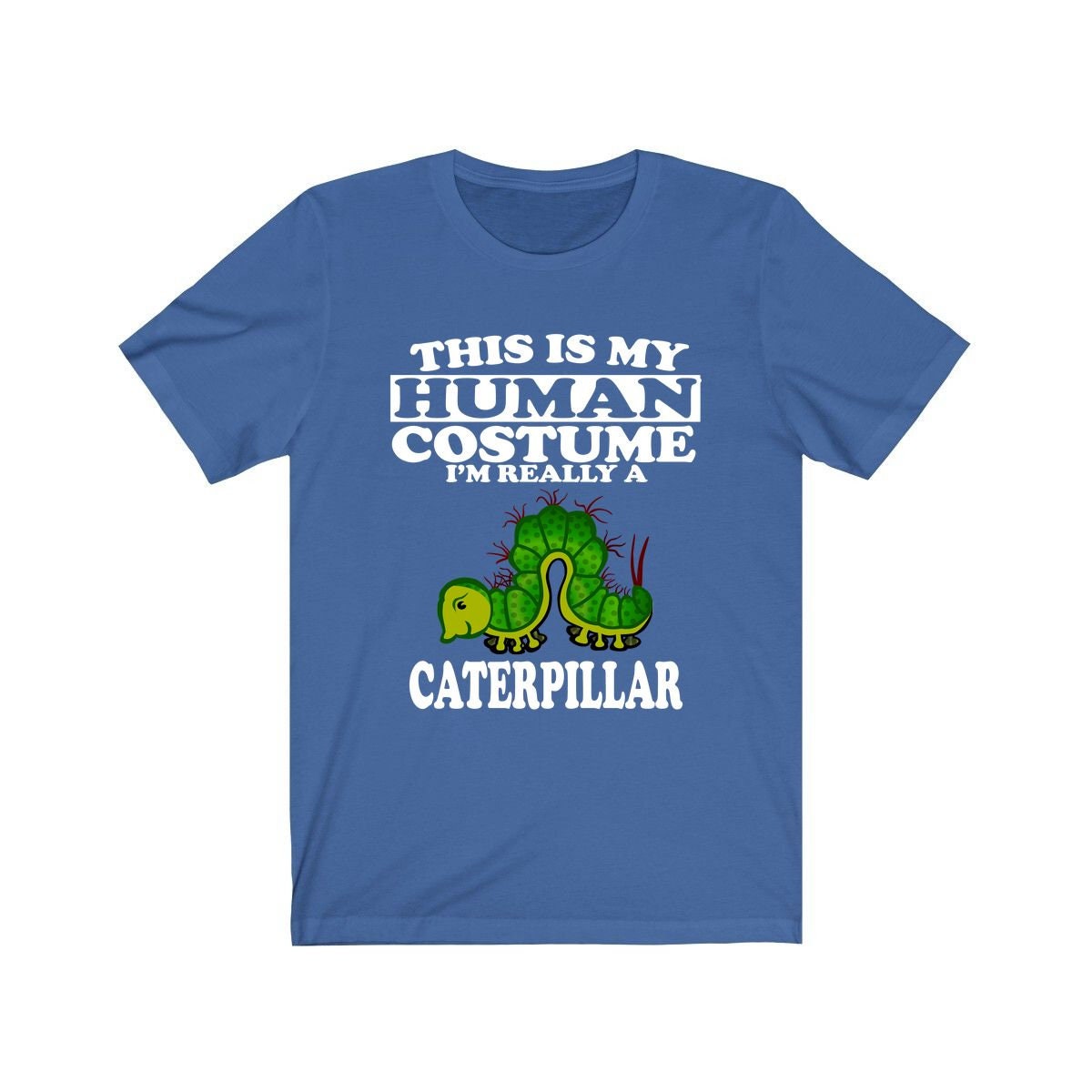 This Is My Human Costume I'm Really A Caterpillar Shirt, Caterpillar Lover Shirt, Caterpillar Shirt, Caterpillar Lover Gift, Animal Gift Image 1