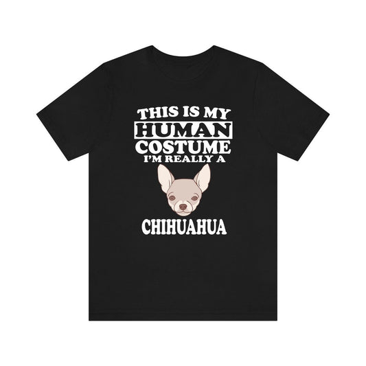 This Is My Human Costume I'm Really A Chihuahua Shirt - Chihuahua print design