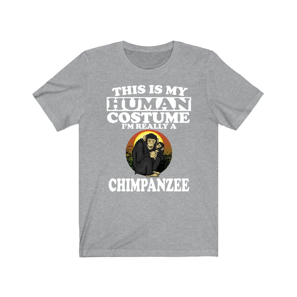 This Is My Human Costume I'm Really A Chimpanzee Shirt, Chimpanzee Lover Shirt, Chimpanzee Shirt, Chimpanzee Lover Gift, Animal Gift Image 1
