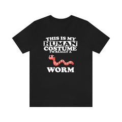 This Is My Human Costume I'm Really A Worm Shirt - worm print design
