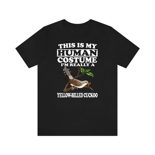 This Is My Human Costume I'm Really A Yellow-Billed Cuckoo T-Shirt - yellow-billed cuckoo print design