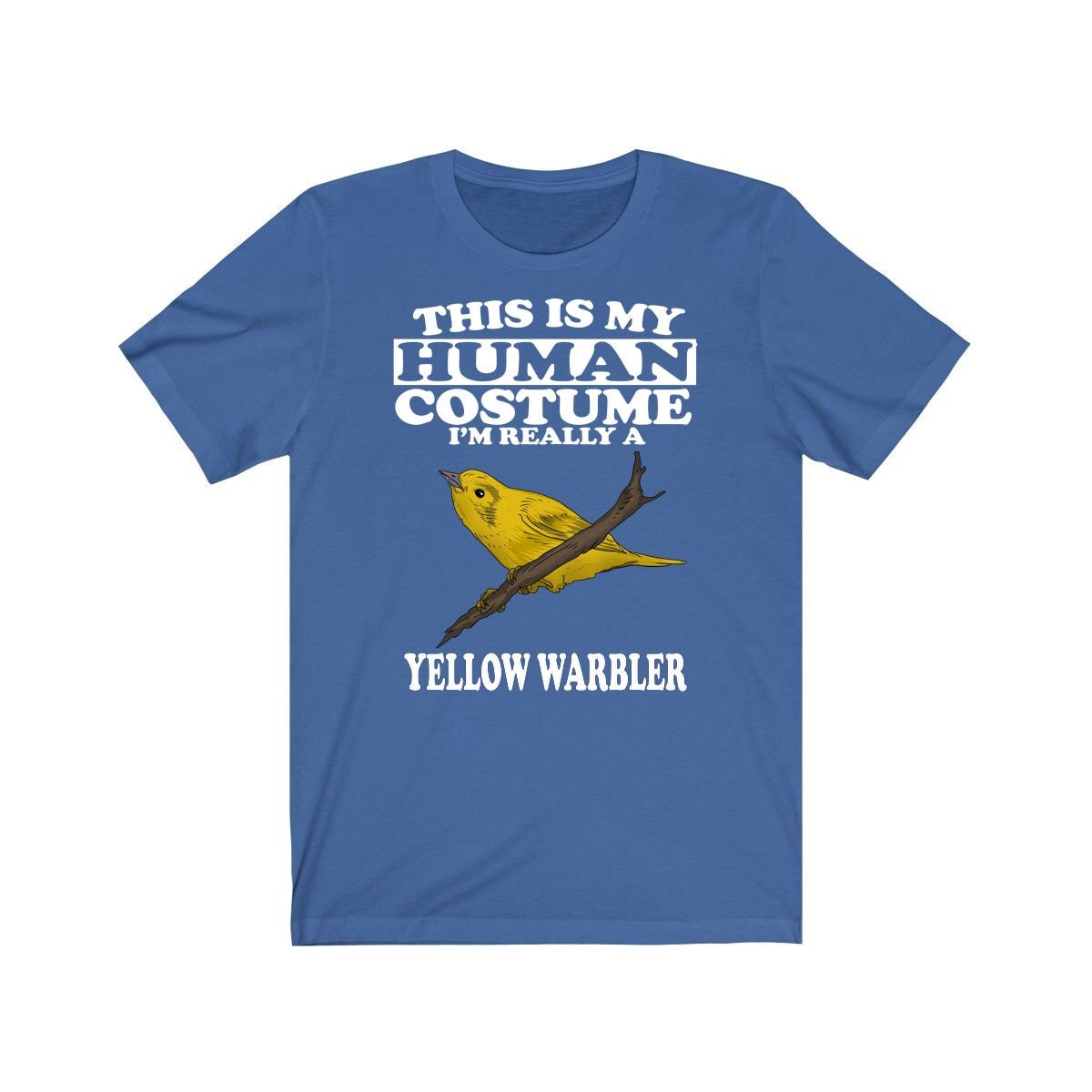 This Is My Human Costume I'm Really A Yellow Warbler Bird Shirt, Warbler Lover Shirt, Warbler Shirt, Funny Bird Gift, Animal Adult Kids Image 2