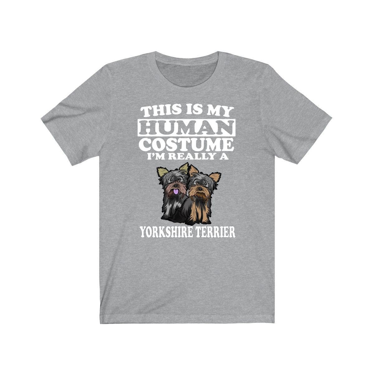 This Is My Human Costume I'm Really A Yorkshire Terrier Shirt, Yorkshire Terrier Lover Shirt, Dog Shirt, Funny Dog Gift, Animal Adult Kids Image 1