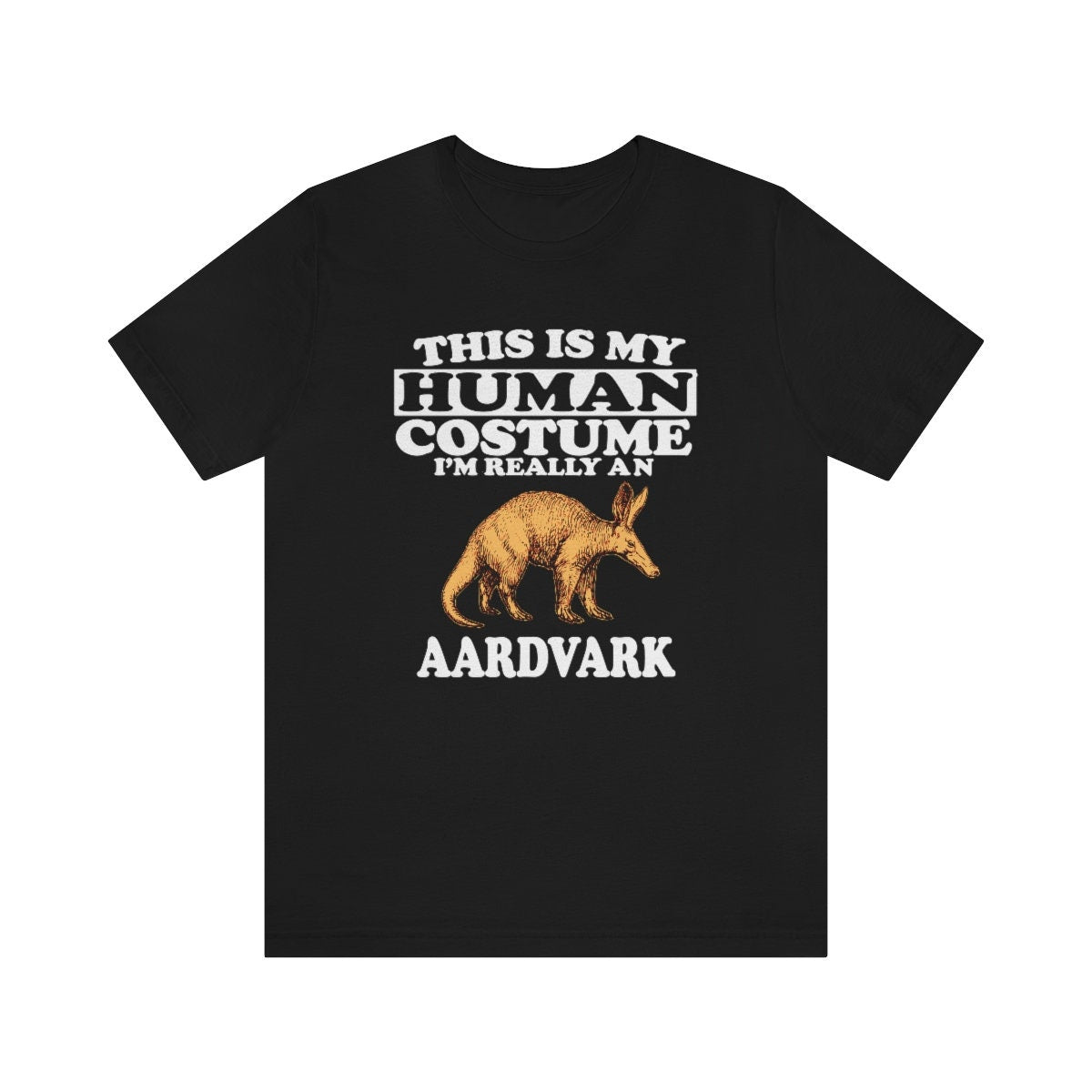 This Is My Human Costume I'm Really A Aardvark Shirt, Aardvark Lover Shirt, Aardvark Shirt, Funny Aardvark Gift, Animal Adult Kids Image 1
