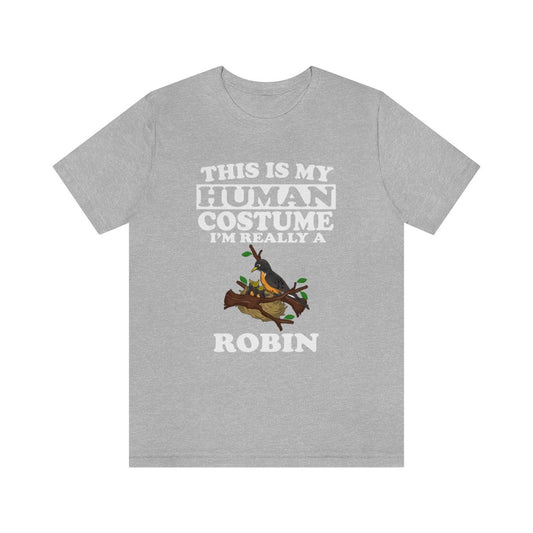 This is my human costume I am really a robin spring songbird tee