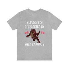 Easily Distracted By Allosaurus T-Shirt - allosaurus print design