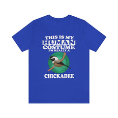 This Is My Human Costume I'm Really A Chickadee Shirt - chickadee print design