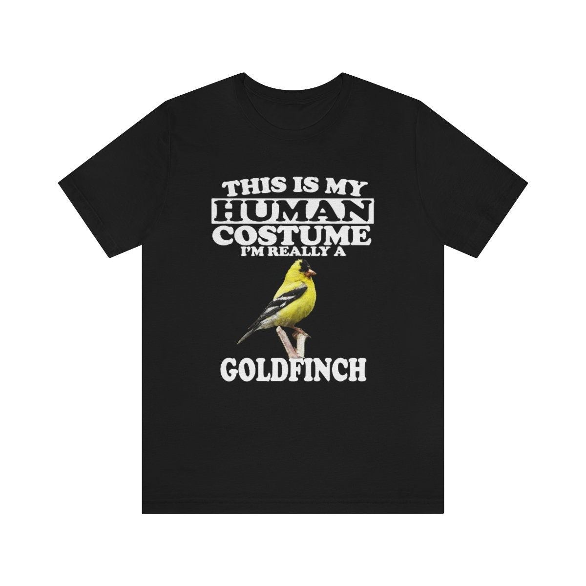 This Is My Human Costume I'm Really A Goldfinch Bird Shirt, Goldfinch Lover Shirt, Goldfinch Shirt, Funny Bird Gift, Animal Adult Kids Image 1