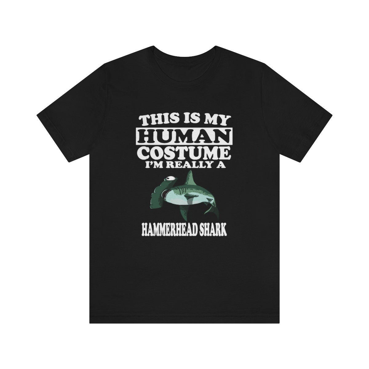 This Is My Human Costume I'm Really A Hammerhead Shark Shirt, Hammerhead Lover Shirt, Shark Shirt, Funny Shark Gift, Animal Adult Kids Image 1