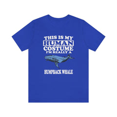 This is my human costume I am really a humpback whale ocean mammal tee