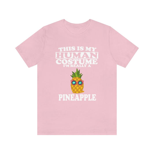 This Is My Human Costume I'm Really A Pineapple Shirt - pineapple print design