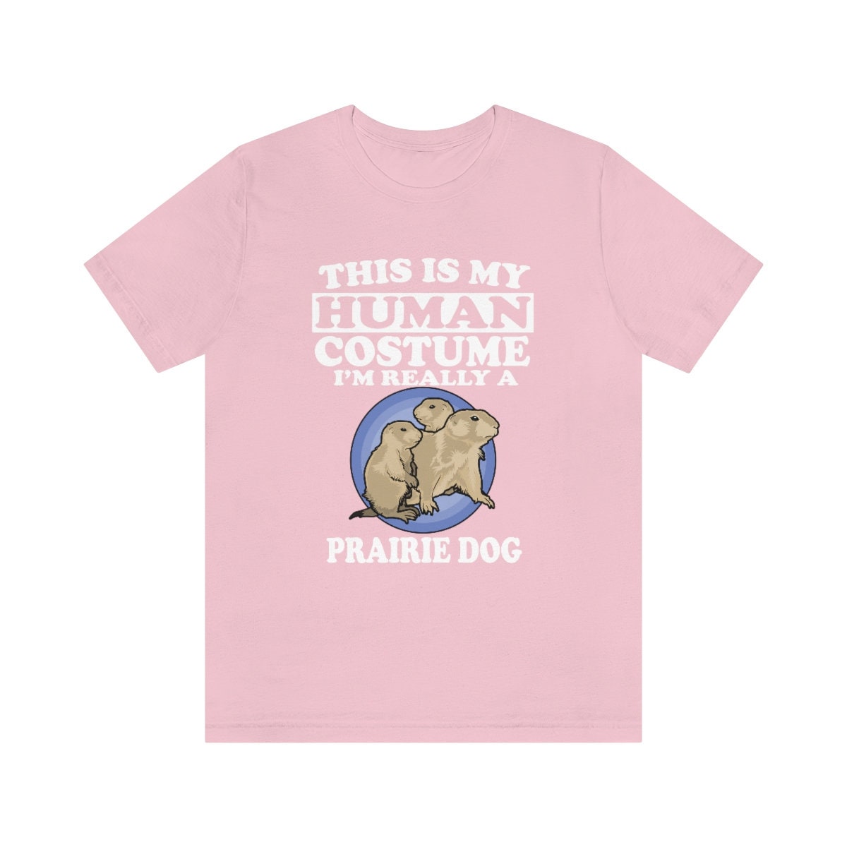 This Is My Human Costume I'm Really A Prairie Dog Shirt, Prairie Dog Lover Shirt, Prairie Dog Shirt, Funny Dog Gift, Animal Adult Kids Image 2