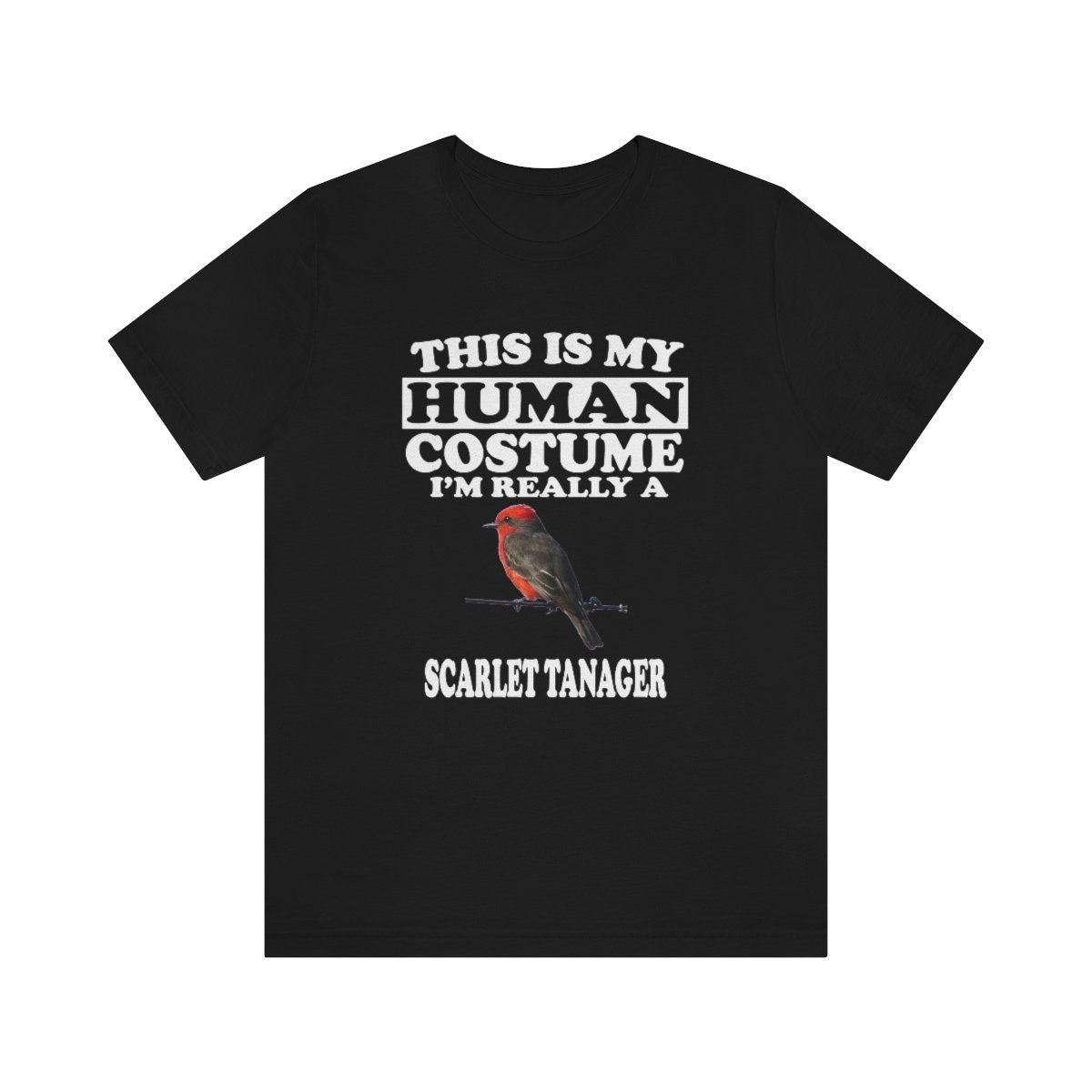This Is My Human Costume I'm Really A Scarlet Tanager Bird Shirt, Scarlet Tanager Lover Shirt, Birding Shirt, Funny Bird Gift Animal Shirt Image 3